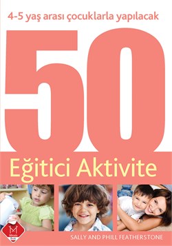 Çocuklarla Yapılacak 50 Eğitici Aktivite (4-5 yaş)