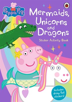 Peppa Pig - Mermaids, Unicorns and Dragons Sticker Activity Book